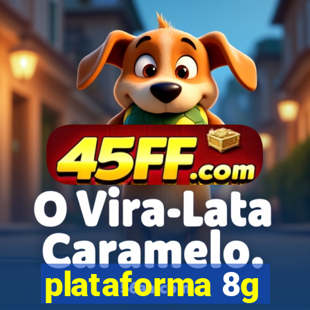 plataforma 8g